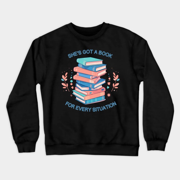 Shes got a book for every situation Crewneck Sweatshirt by TomFrontierArt